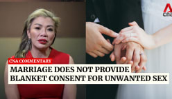 Commentary: Marriage does not provide blanket consent for unwanted sex | Video