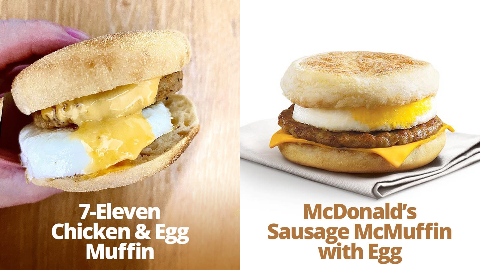 7-Eleven Sells $2.90 Chicken & Egg Muffin That’s Almost Exactly Like A McMuffin 7-Eleven Sells $2.90 Chicken & Egg Muffin That’s Almost Exactly Like A McMuffin