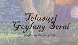 'Telusuri Geylang Serai' secara online; selami sejarah & kisah menarik dari mulut bekas penduduk